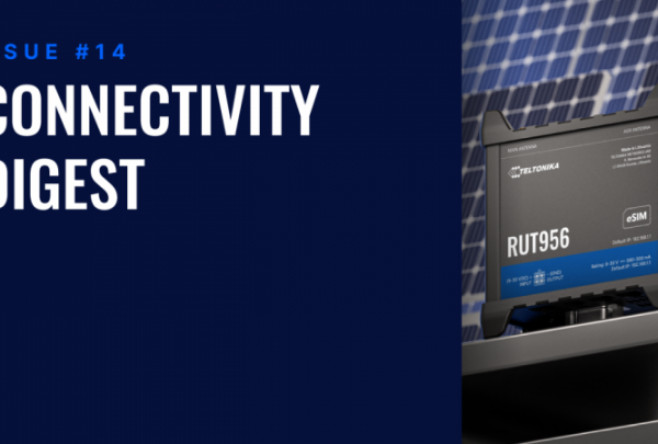 Teltonika Connectivity Digest